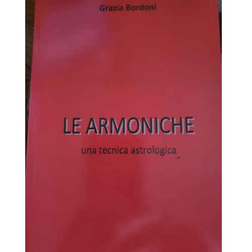 Grazia Bordoni Le Armoniche L'arcano segreto armoniche