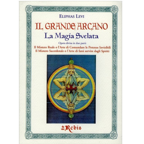 Il Grande Arcano (La Magia Svelata) – Eliphas Levi (Rebis Edizioni)