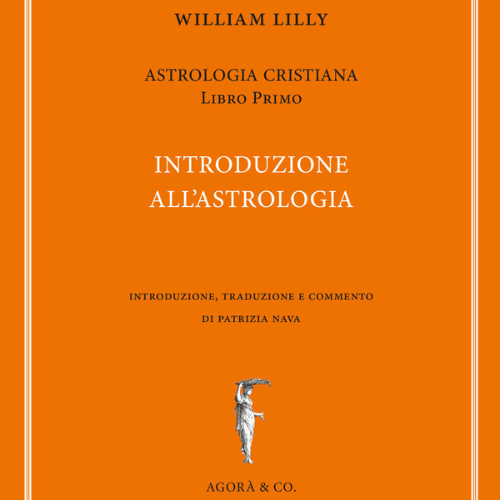 Christian Astrology - Libro 1: Introduzione all'Astrologia William Lilly
