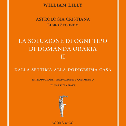 Astrologia Cristiana William Lilly - Libro secondo dalla VII alla XII