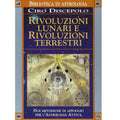 Rivoluzioni lunari rivoluzioni terrestri L'arcano segreto libro-discepolo-ciro