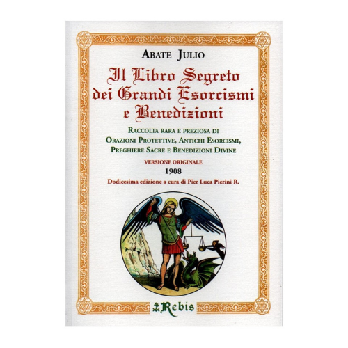 Il Libro Segreti dei Grandi Esorcismi e Benedizioni - L'arcano segreto