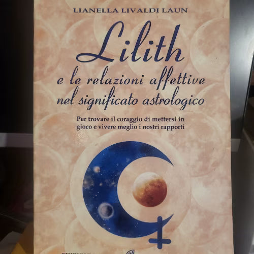 Lilith e le relazioni affettive L'arcano segreto lilith