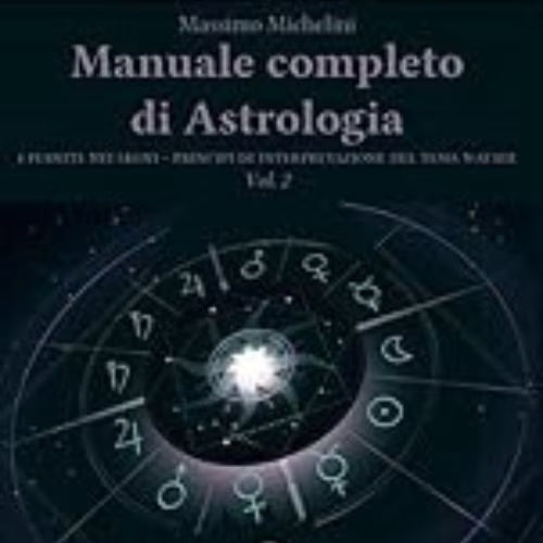 Manuale completo di astrologia volume 2 L'arcano segreto massimo-michelini-vol-2