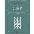 Rune: guida pratica per la divinazione e la magia