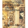 Trattato astrologia oraria tradizionale L'arcano segreto trattato-astrologia