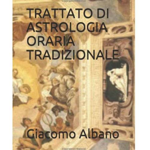 Trattato astrologia oraria tradizionale L'arcano segreto trattato-astrologia